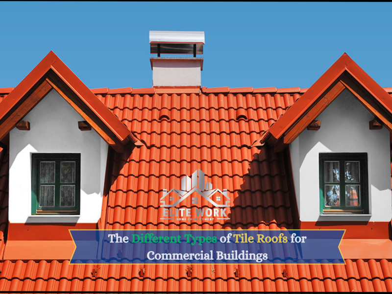 The Different Types of Tile Roofs for Commercial Buildings in Clifton, NJ