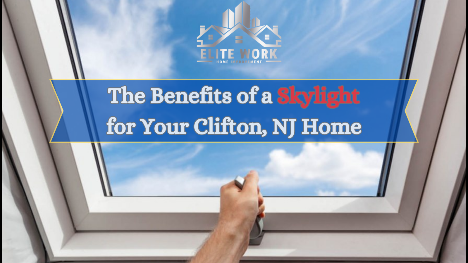 The Benefits of a Skylight for Your Clifton, NJ Home