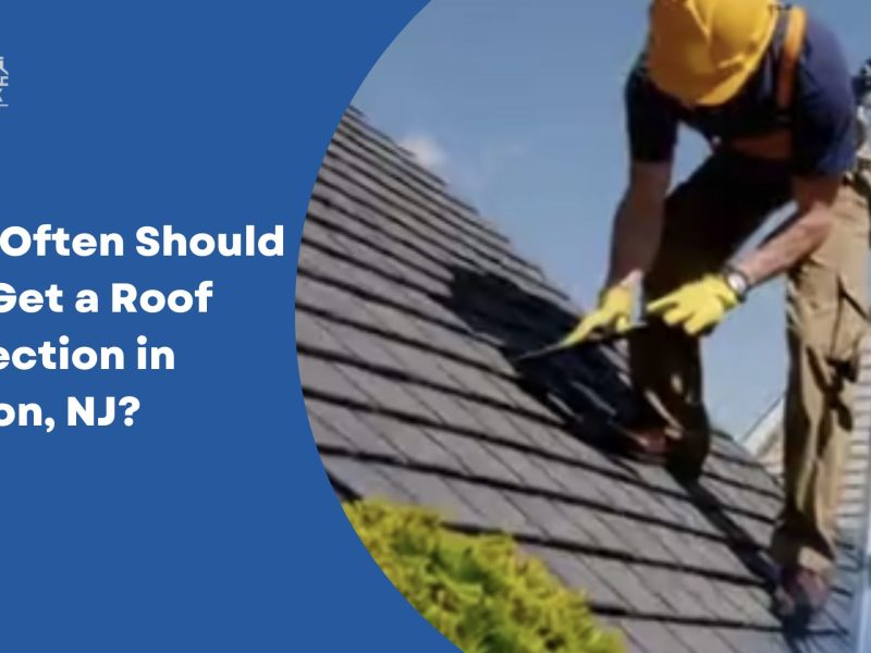 How Often Should You Get a Roof Inspection in Clifton, NJ?