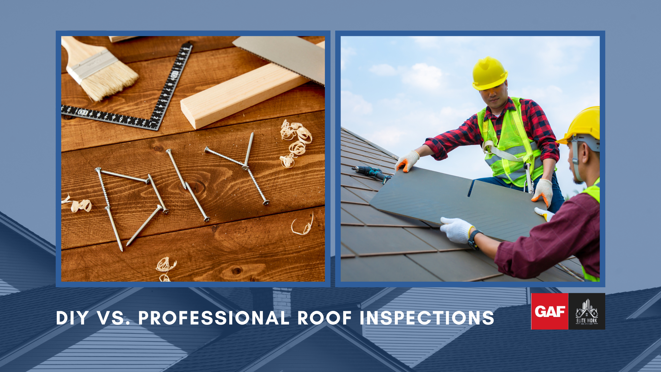 DIY vs. Professional Roof Inspections: What Homeowners Should Know