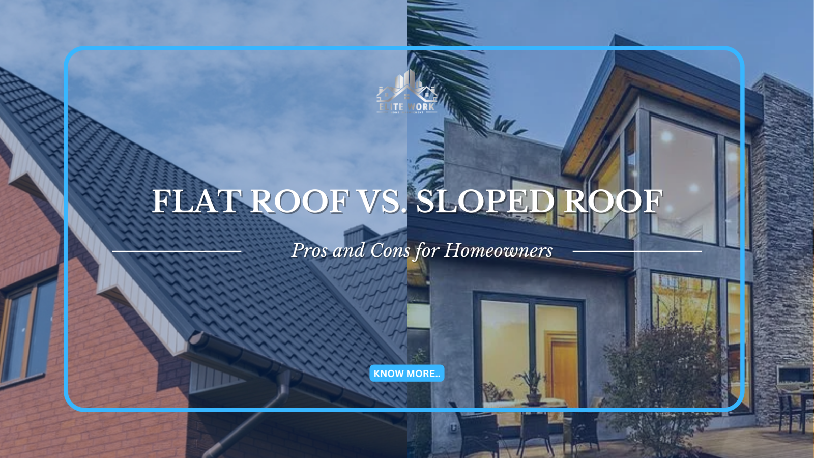 Flat Roof vs. Sloped Roof: Pros and Cons for Homeowners