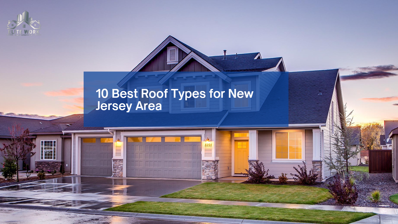 10 Best Roof Types for New Jersey Area 