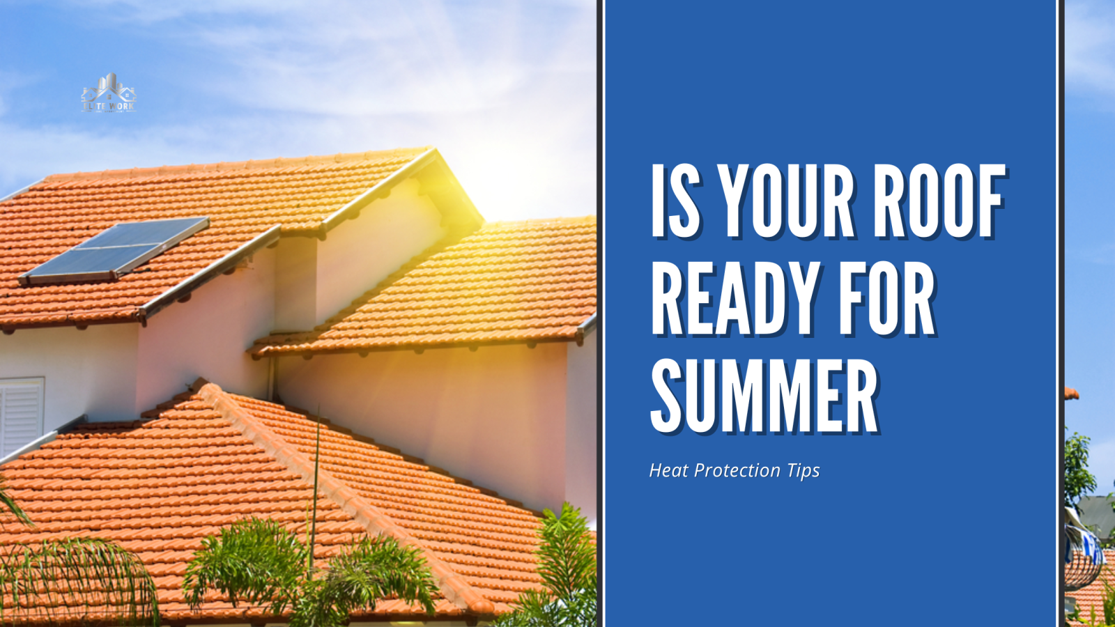Is Your Roof Ready for Summer? Heat Protection Tips