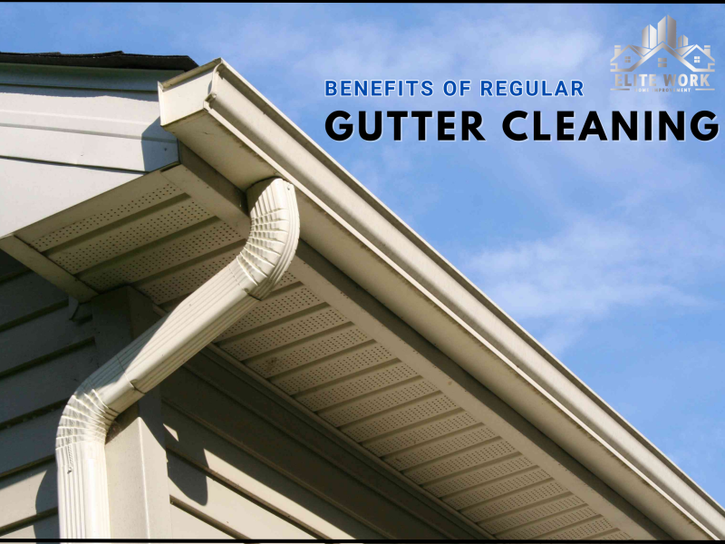 The Benefits of Regular Gutter Cleaning for Your Home