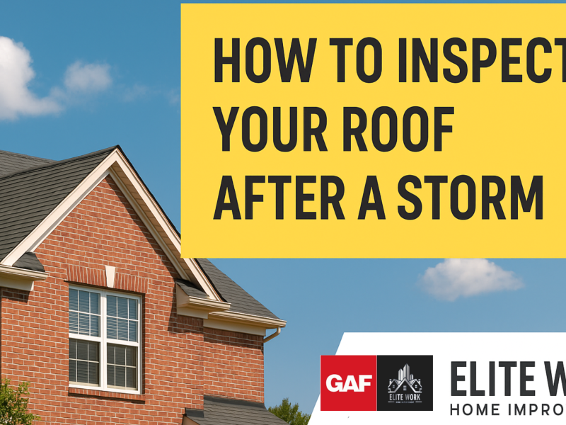 How to Inspect Your Roof After a Storm