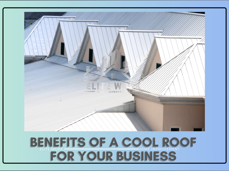Unlocking Efficiency: The Benefits of a Cool Roof for Your Business